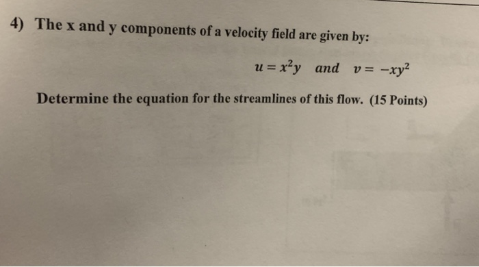 Solved 4) The x and y components of a velocity field are | Chegg.com