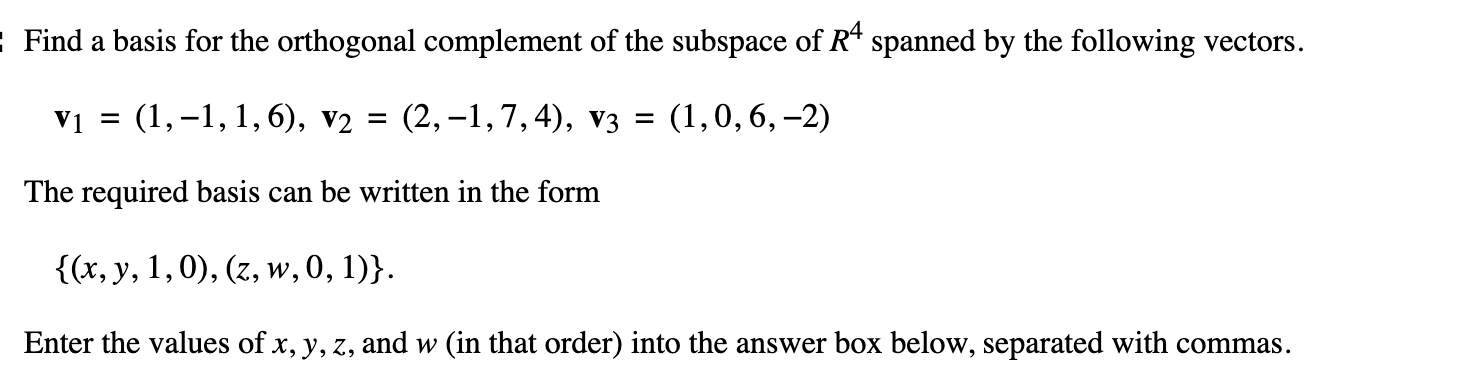 Solved Find a basis for the orthogonal complement of the | Chegg.com