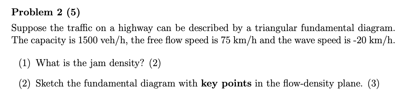 Solved Problem 2 (5) Suppose The Traffic On A Highway Can Be | Chegg.com