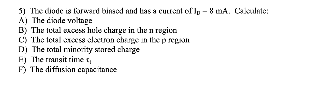 Solved 5) The diode is forward biased and has a current of | Chegg.com