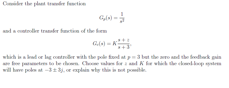 Solved Consider the plant transfer function Gp(s)=s21 and a | Chegg.com
