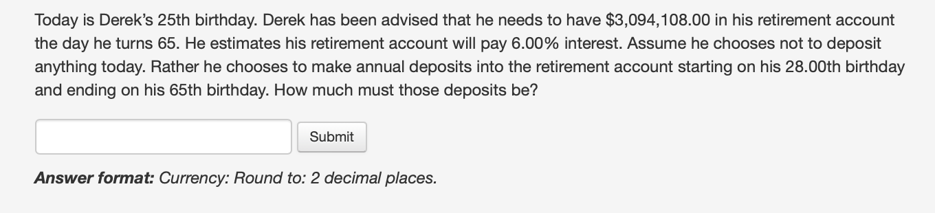 Solved Today is Derek’s 25th birthday. Derek has been | Chegg.com