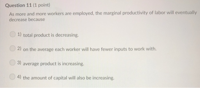 Solved Question 11 (1 point) As more and more workers are | Chegg.com