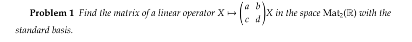 Solved Problem 1 Find the matrix of a linear operator | Chegg.com