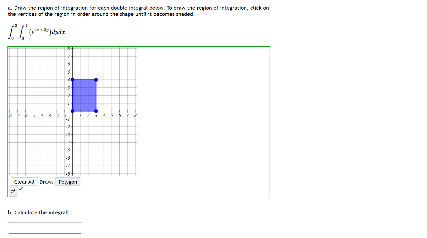 Solved a. Draw the region of integration for each double