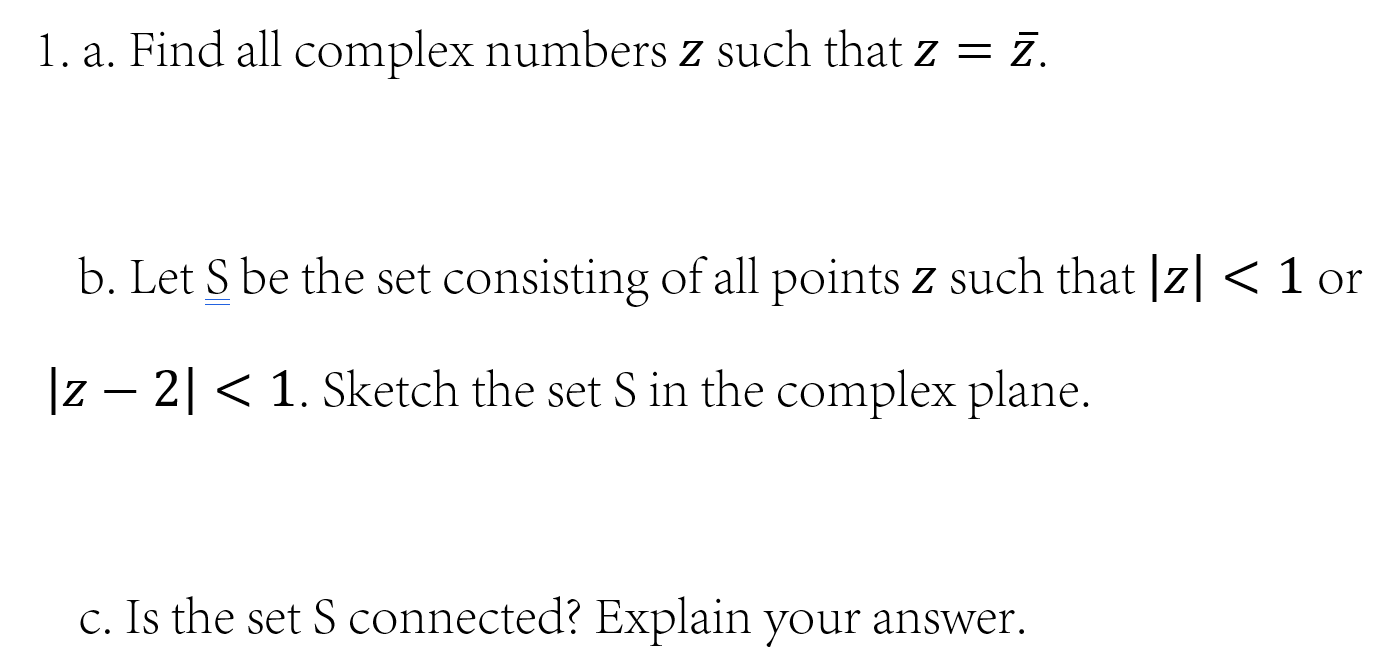 Solved 1. a. Find all complex numbers z such that z = z. b. | Chegg.com