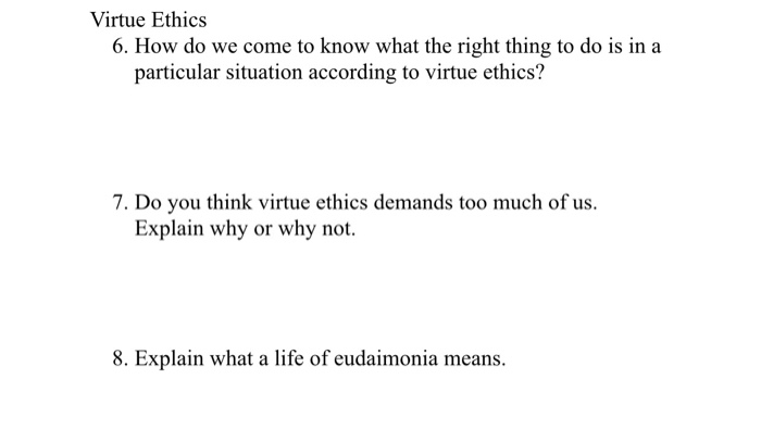 Solved Virtue Ethics particular situation according to | Chegg.com