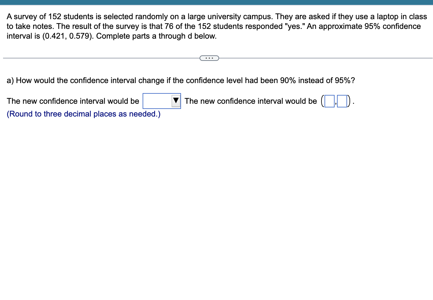 Solved A survey of 152 students is selected randomly on a | Chegg.com