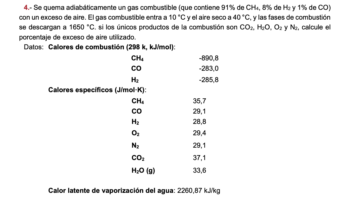 4.- Se quema adiabáticamente un gas combustible (que contiene \( 91 \% \) de \( \mathrm{CH}_{4}, 8 \% \) de \( \mathrm{H}_{2}