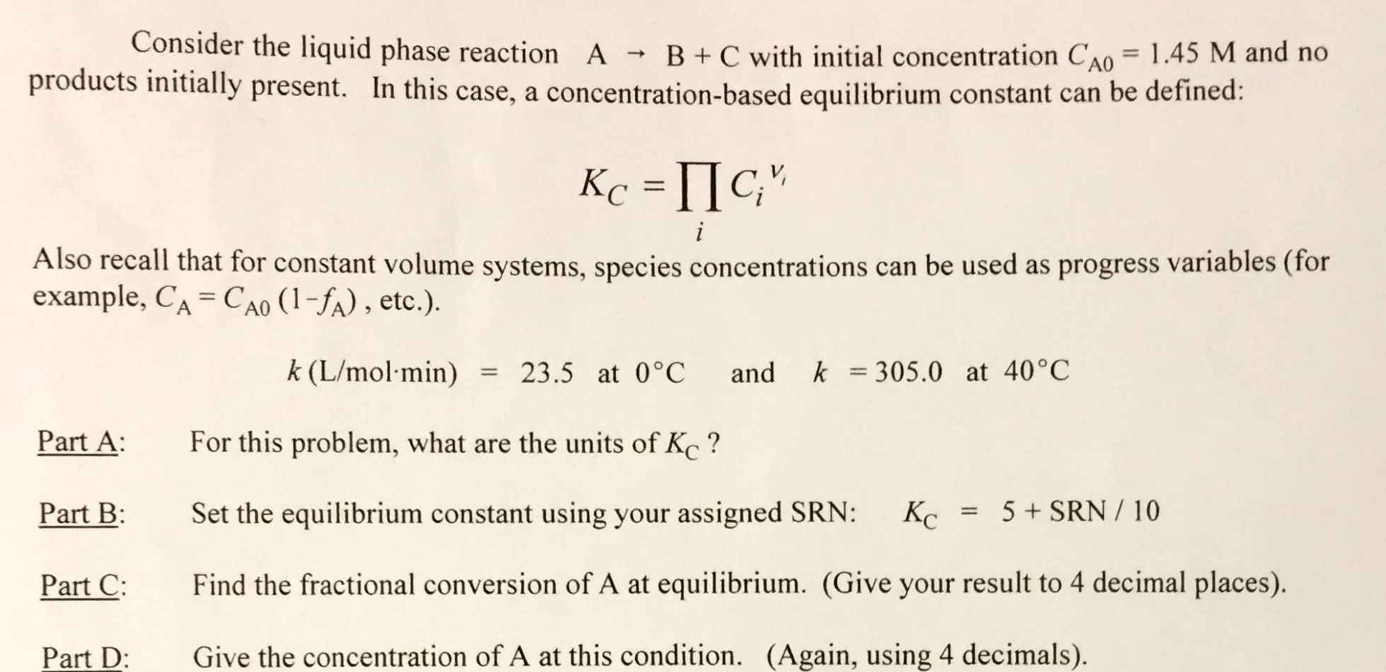 Solved Consider the liquid phase reaction A→B+C with initial | Chegg.com