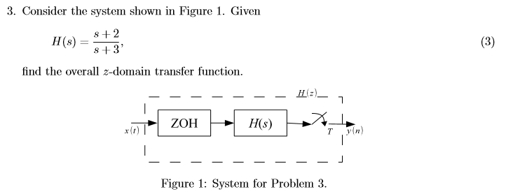 Solved 3. Consider the system shown in Figure 1. Given H(S) | Chegg.com