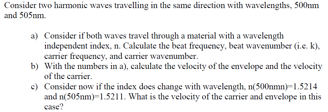 Solved Consider two harmonic waves travelling in the same | Chegg.com