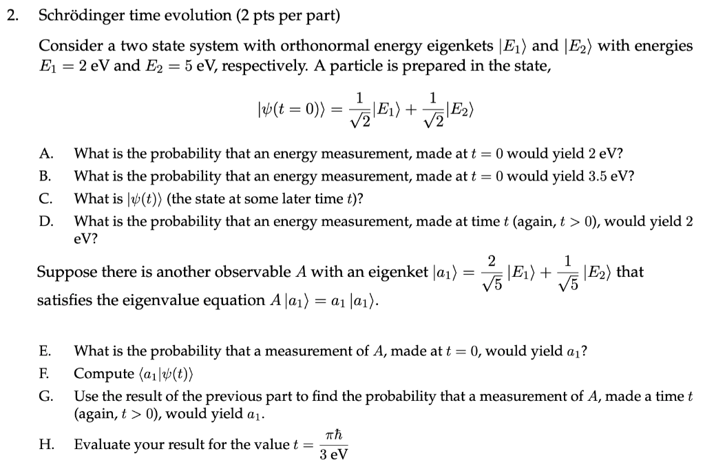 Solved 2. Schrödinger Time Evolution (2 Pts Per Part) 