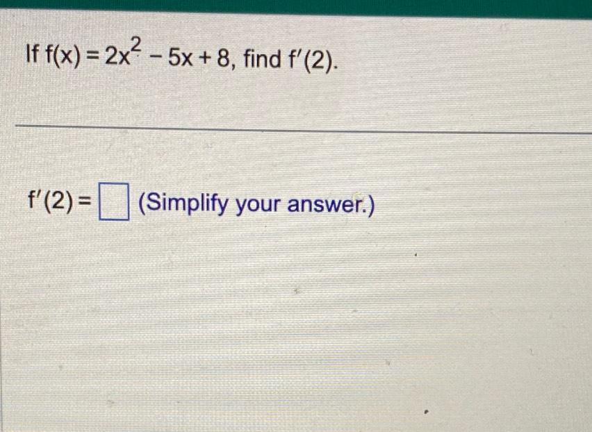 solved-if-f-x-2x2-5x-8-find-f-2-f-2-simplify-your-chegg