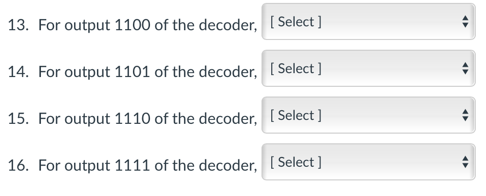 Solved 13. For output 1100 of the decoder, [Select ] 14. | Chegg.com