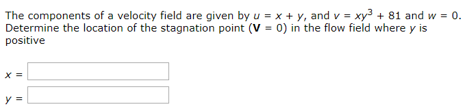 Solved The components of a velocity field are given by u = x | Chegg.com