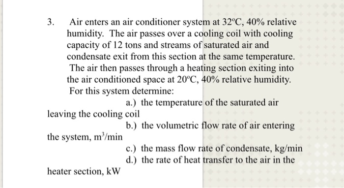 Solved 3. Air enters an air conditioner system at 32°C, 40% | Chegg.com