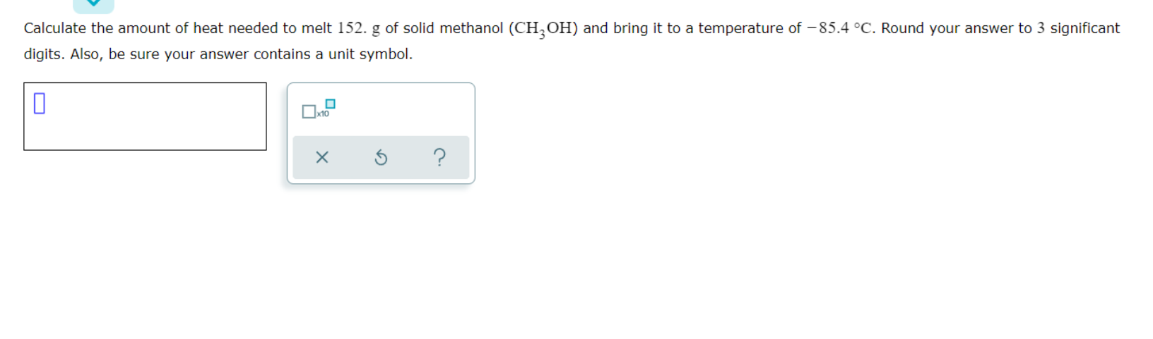 Solved Calculate the amount of heat needed to melt 152. g of | Chegg.com