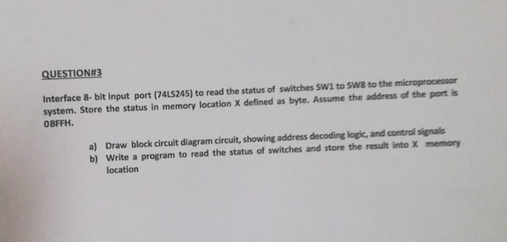 Solved QUESTION#3 Interface 8-bit input port (74LS245) to | Chegg.com