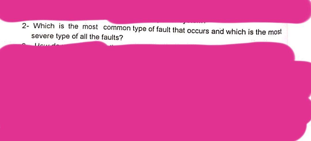 solved-2-which-is-the-most-common-type-of-fault-that-occurs-chegg