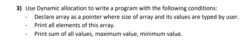 Solved 3) Use Dynamic allocation to write a program with the | Chegg.com