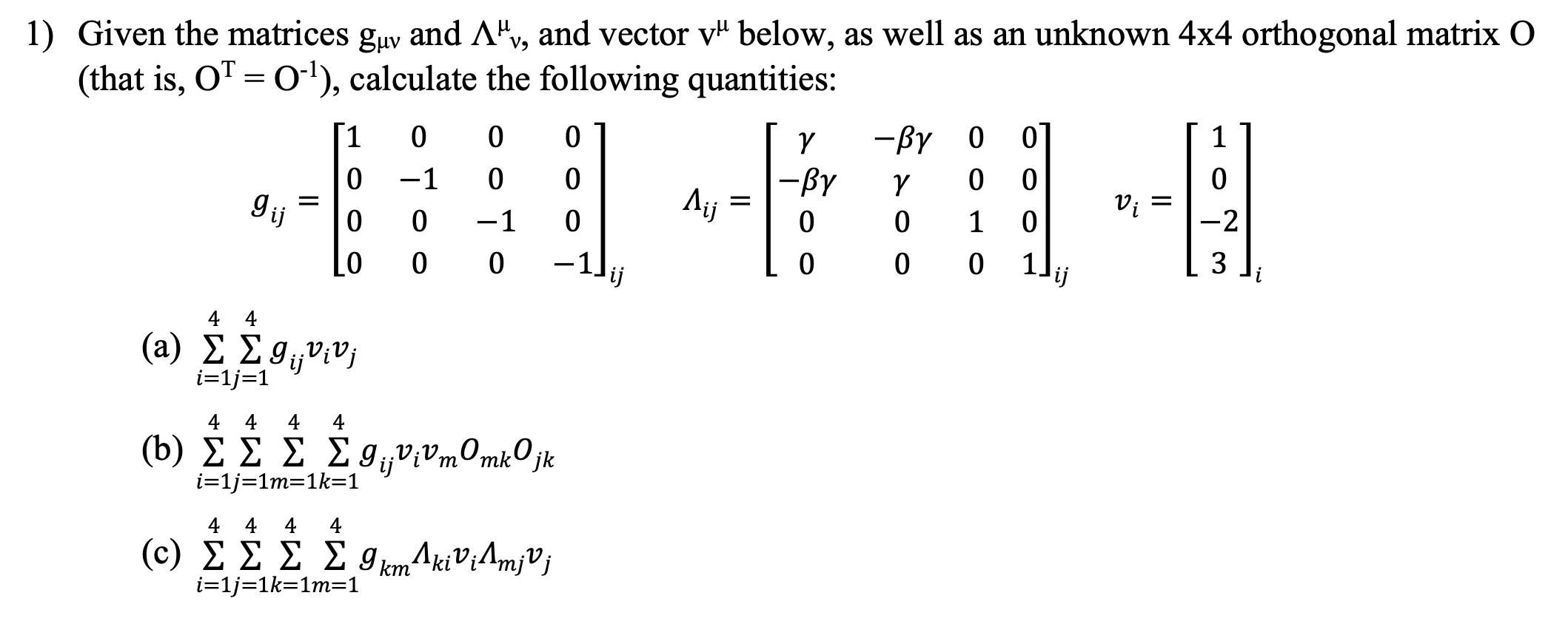 Solved 1) Given the matrices guv and A“v, and vector v | Chegg.com