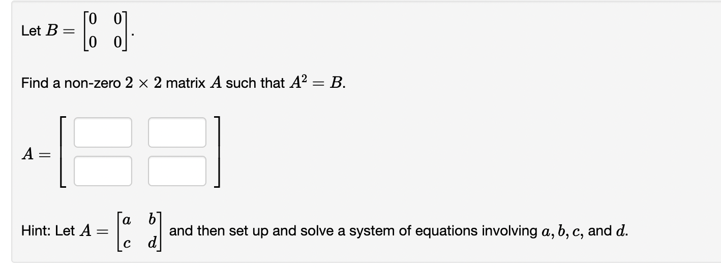 Solved Let B [0000] Find A Non Zero 2×2 Matrix A Such That