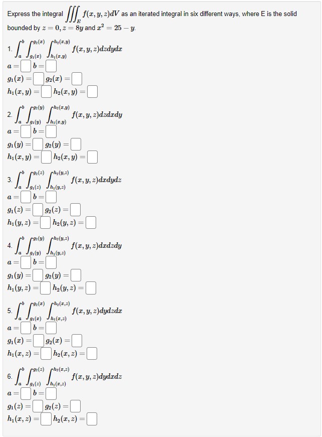 Express the integral \( \iiint_{E} f(x, y, z) d V \) as an iterated integral in six different ways, where \( \mathrm{E} \) is