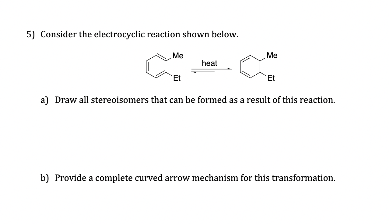 Solved 5) Consider the electrocyclic reaction shown below. | Chegg.com