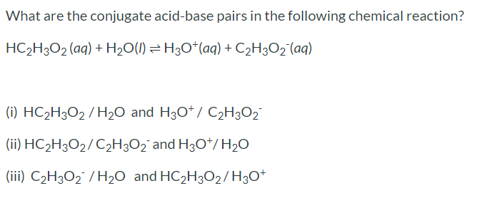 Solved What are the conjugate acid-base pairs in the | Chegg.com ...