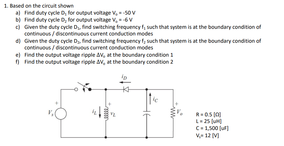 Solved 1. Based on the circuit shown a) Find duty cycle D1 | Chegg.com