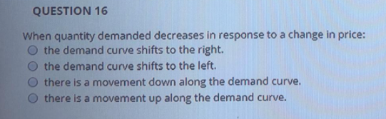 Solved QUESTION 16 When quantity demanded decreases in | Chegg.com