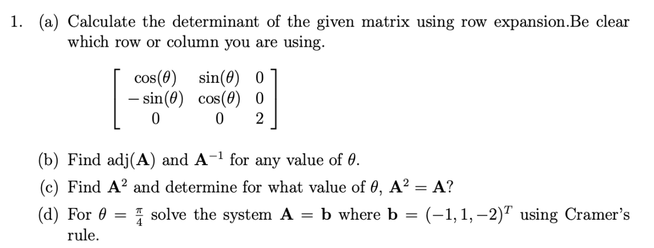 Solved 1. (a) Calculate the determinant of the given matrix | Chegg.com
