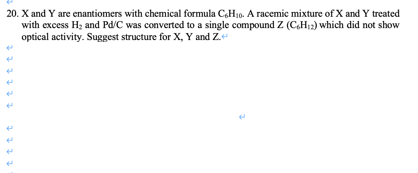 Solved X And Y Are Enantiomers With Chemical Formula Chegg Com