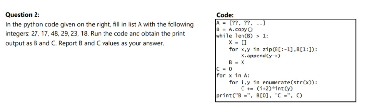 Solved Question 2: In the python code given on the right, | Chegg.com