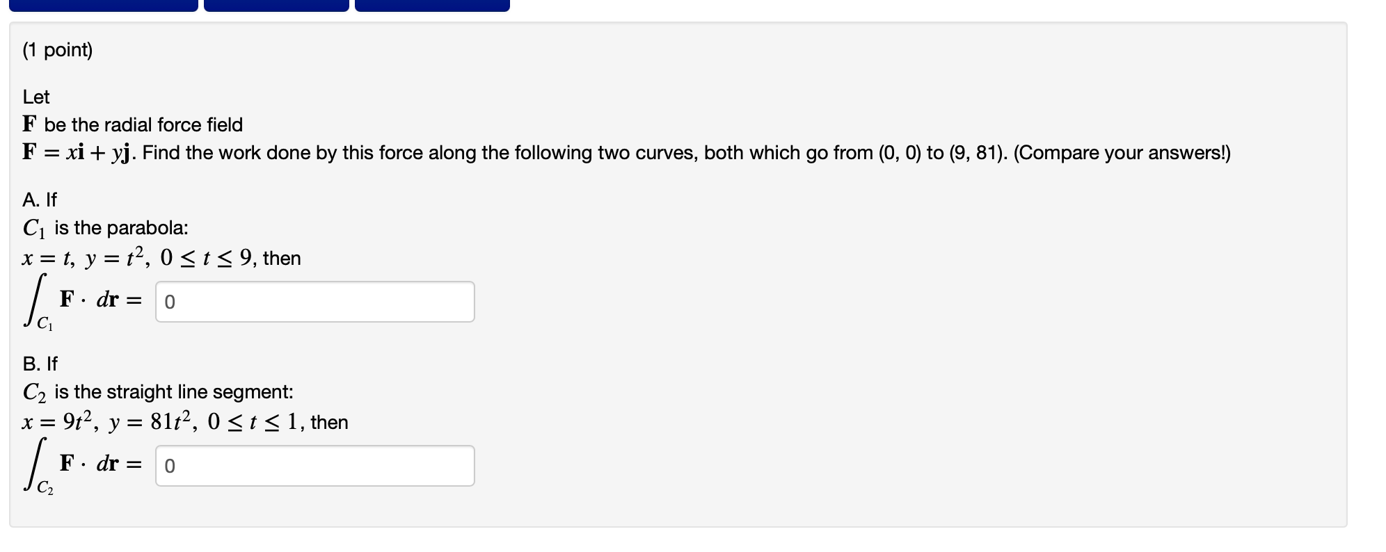 Solved (1 point) Let F be the radial force field F = xi +