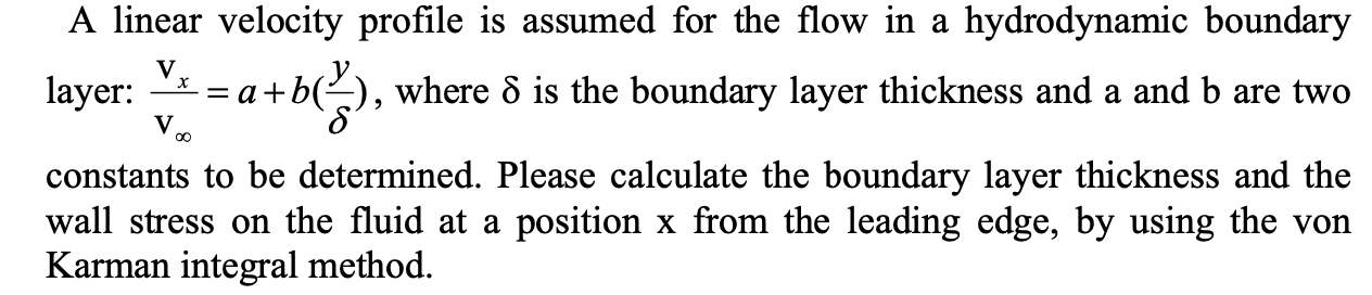 Solved V A Linear Velocity Profile Is Assumed For The Flow | Chegg.com