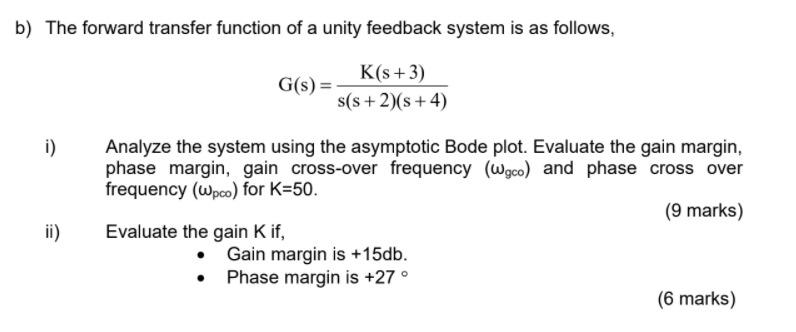 Solved b) The forward transfer function of a unity feedback | Chegg.com