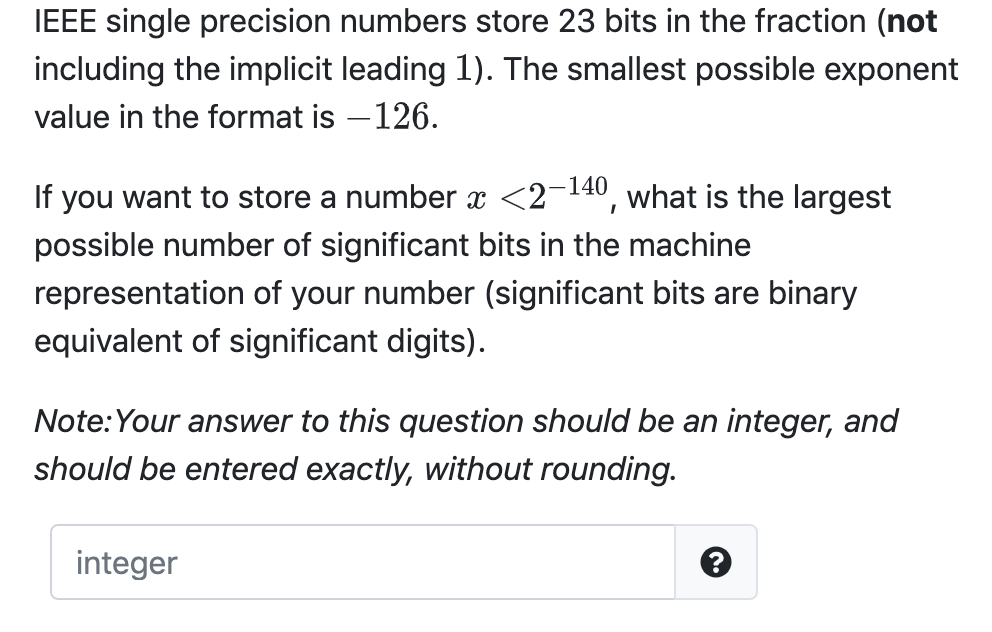 IEEE single precision numbers store 23 bits in the