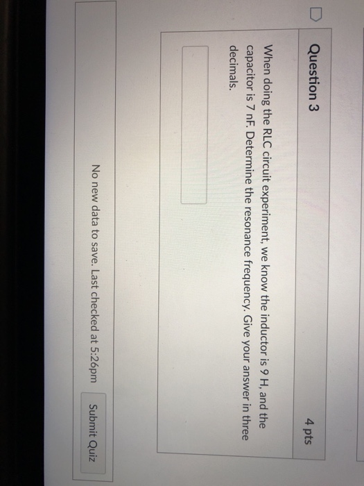 Solved Question 1 3 pts The RLC circuit should be connected | Chegg.com