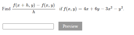 Find \( \frac{f(x+h, y)-f(x, y)}{h} \) if \( f(x, y)=4 x+6 y-3 x^{2}-y^{2} \).