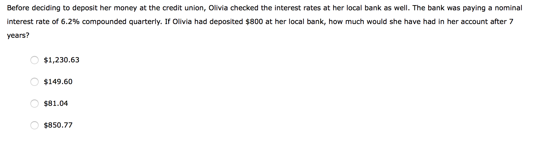 Before deciding to deposit her money at the credit union, olivia checked the interest rates at her local bank as well. the ba