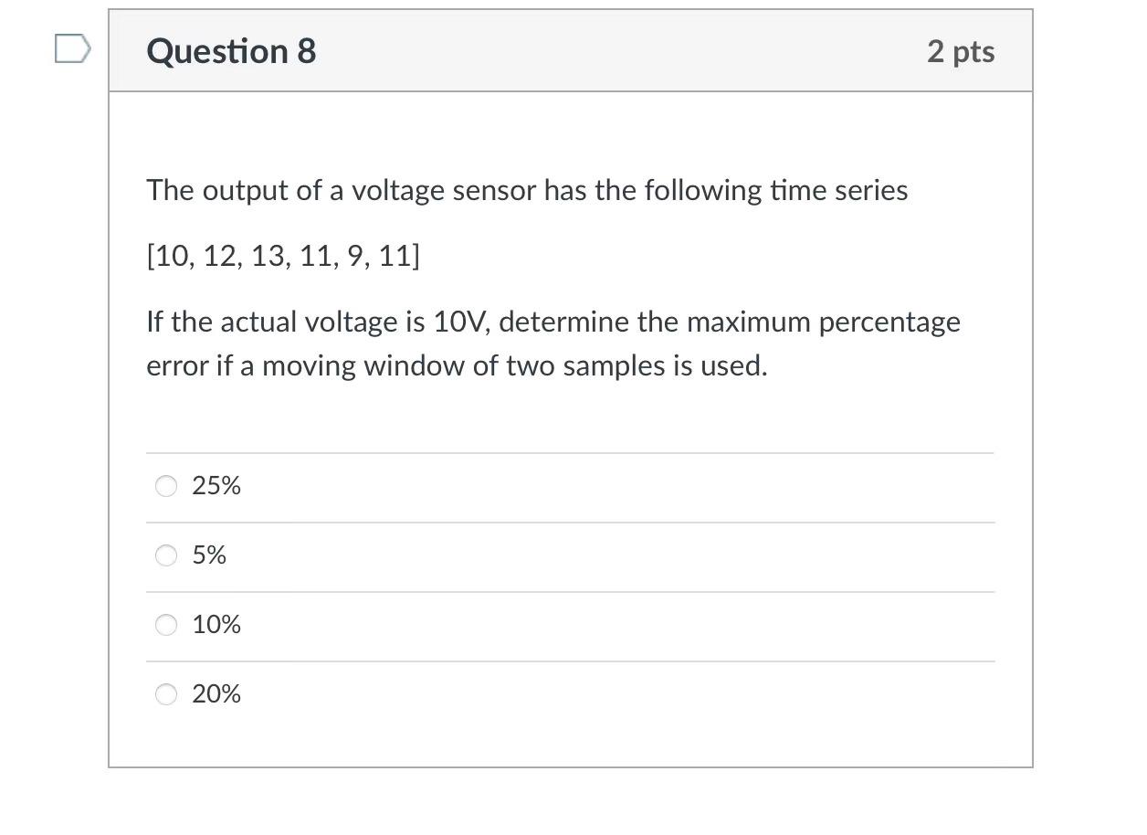 Solved Question 8 2 pts The output of a voltage sensor has | Chegg.com