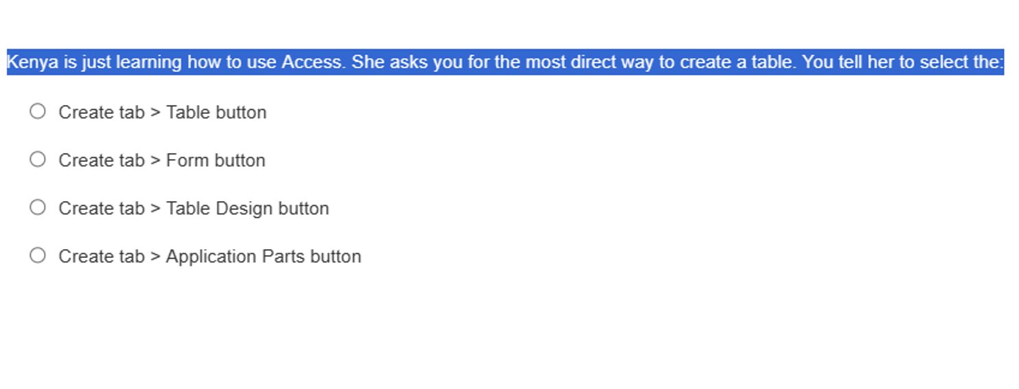 Solved Kenya is just learning how to use Access. She asks | Chegg.com