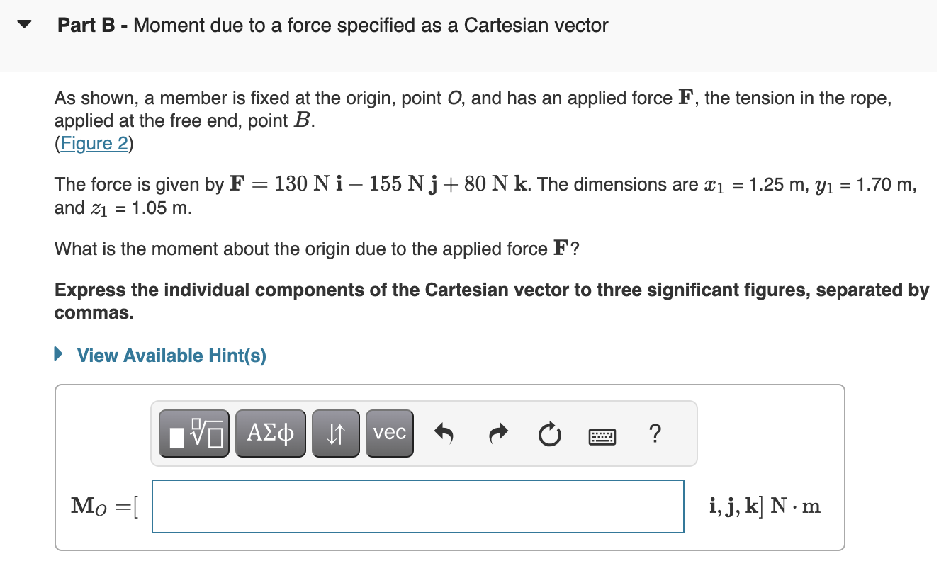 Solved Part B - Moment due to a force specified as a | Chegg.com