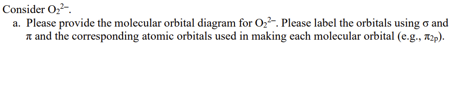 Solved Consider O22−. a. Please provide the molecular | Chegg.com