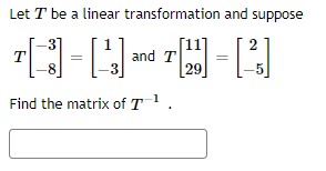 Solved Let T be a linear transformation and suppose | Chegg.com