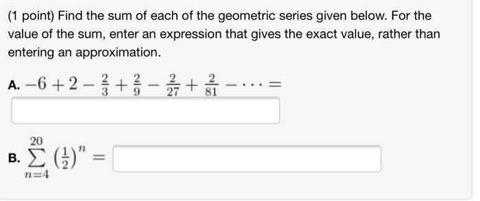 Solved (1 point) Find the sum of each of the geometric | Chegg.com