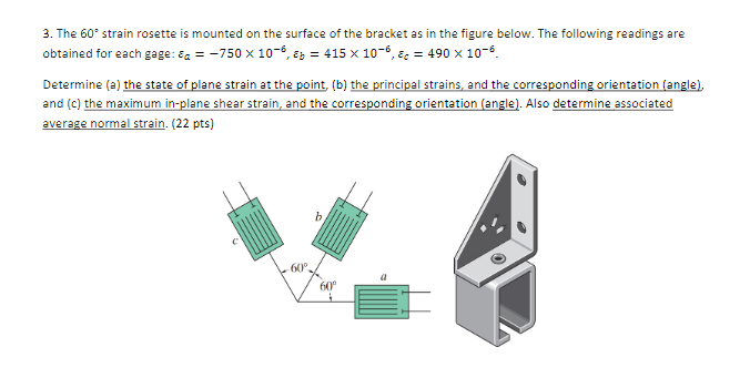 Solved 3. The 60 strain rosette is mounted on the surface of | Chegg.com