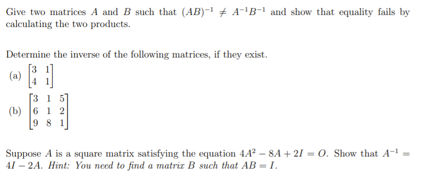 Solved Give Two Matrices A And B Such That (AB)-1 # A-B-1 | Chegg.com